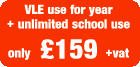 Year's VLE use + unlimited school use only £159 +vat